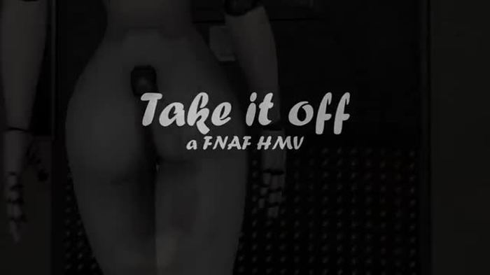 FNAF HMV/PMV | Take it off